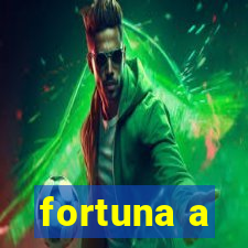 fortuna a