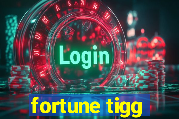 fortune tigg