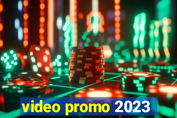 video promo 2023