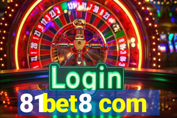 81bet8 com