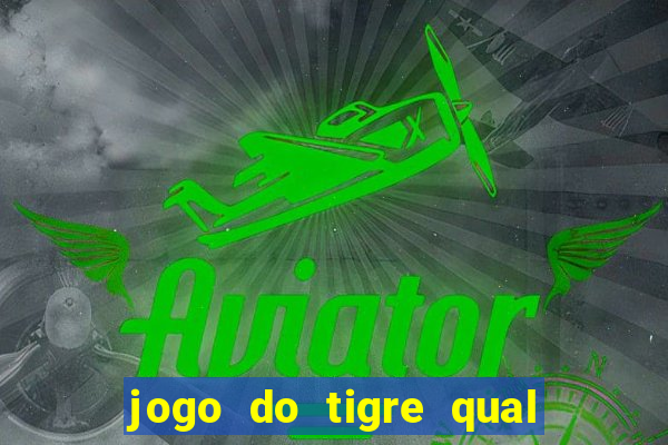 jogo do tigre qual a melhor plataforma