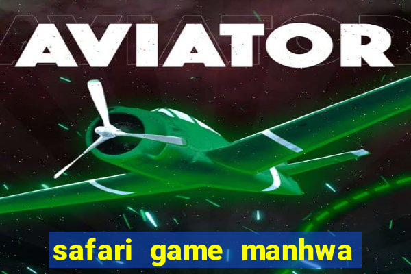 safari game manhwa pt br