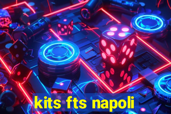 kits fts napoli