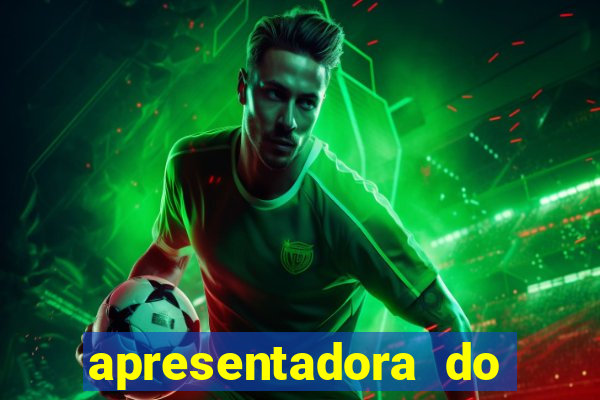 apresentadora do esporte espetacular nua