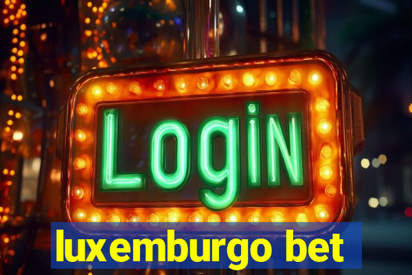 luxemburgo bet