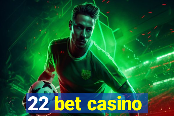 22 bet casino