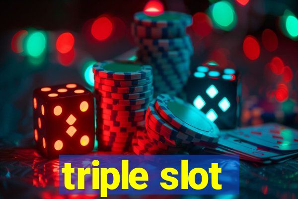 triple slot