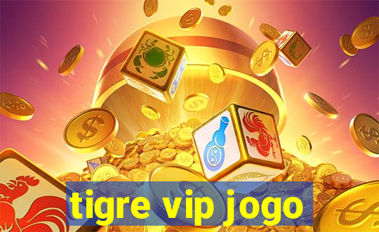 tigre vip jogo