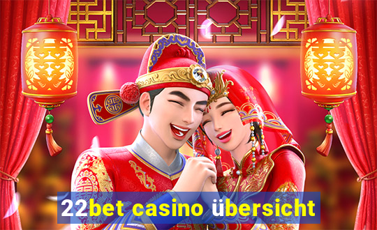 22bet casino übersicht