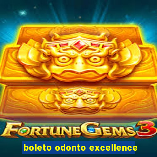 boleto odonto excellence