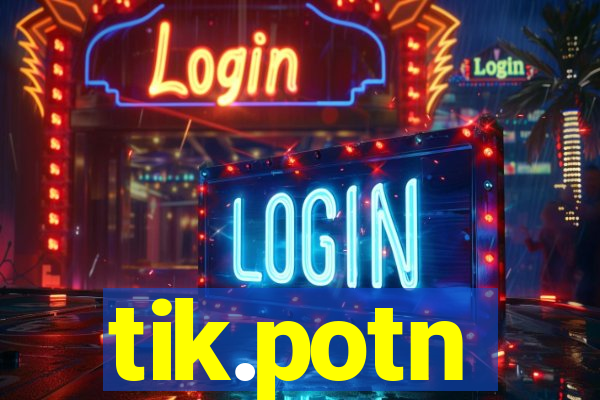 tik.potn