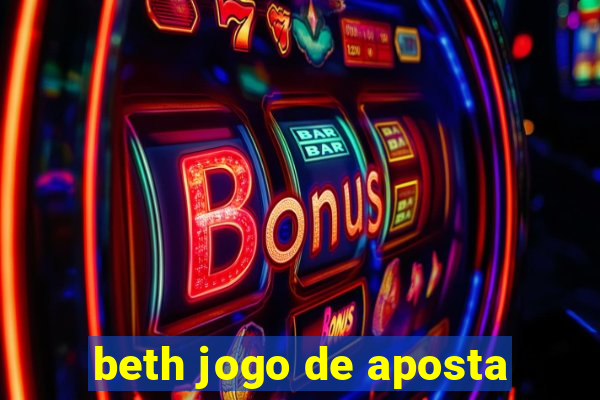 beth jogo de aposta