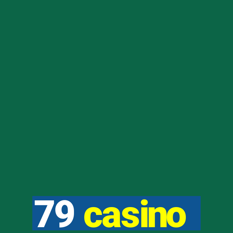 79 casino