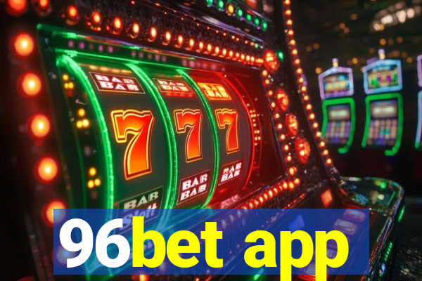 96bet app