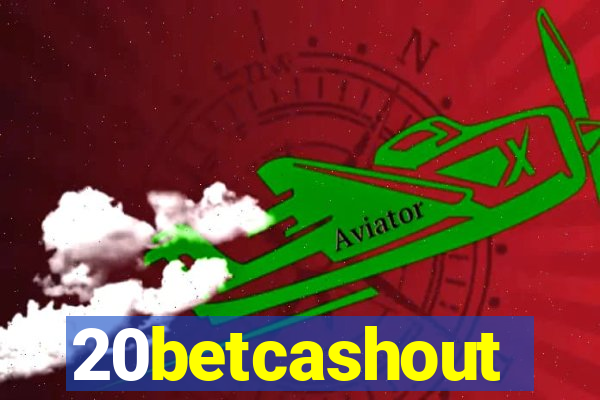 20betcashout