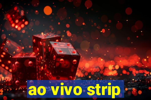 ao vivo strip