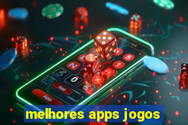 melhores apps jogos