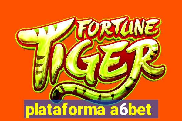 plataforma a6bet