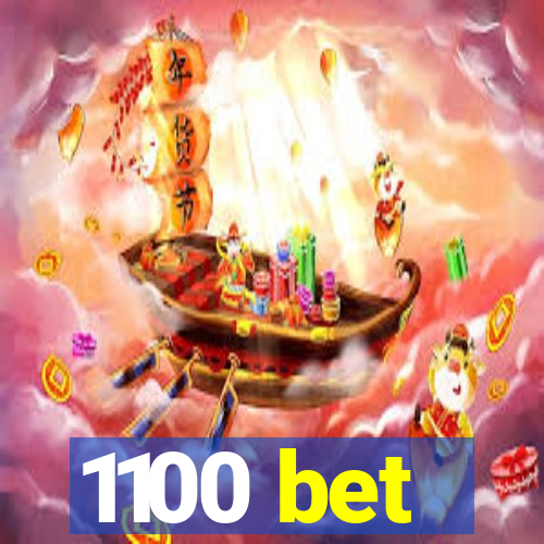 1100 bet