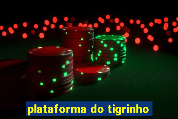 plataforma do tigrinho