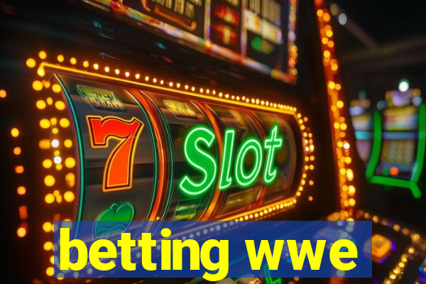 betting wwe