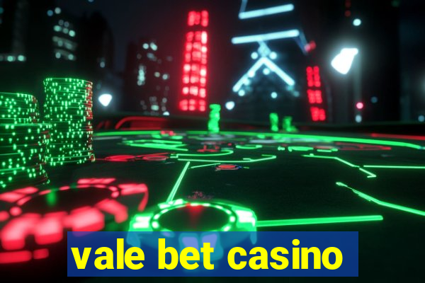 vale bet casino