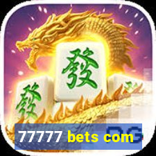 77777 bets com