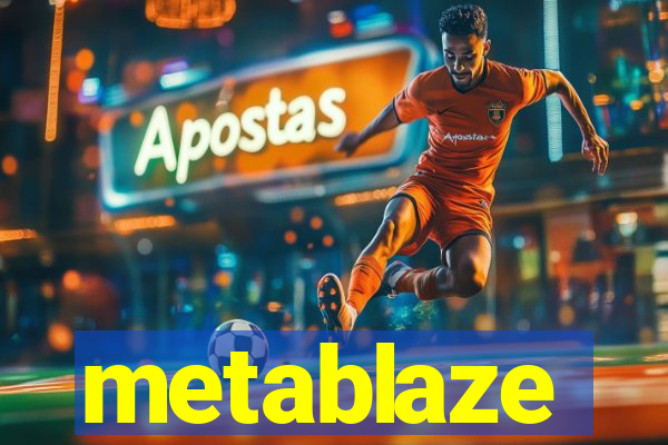 metablaze