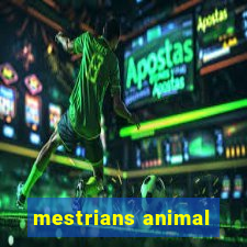 mestrians animal