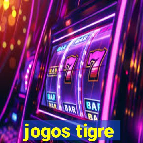 jogos tigre