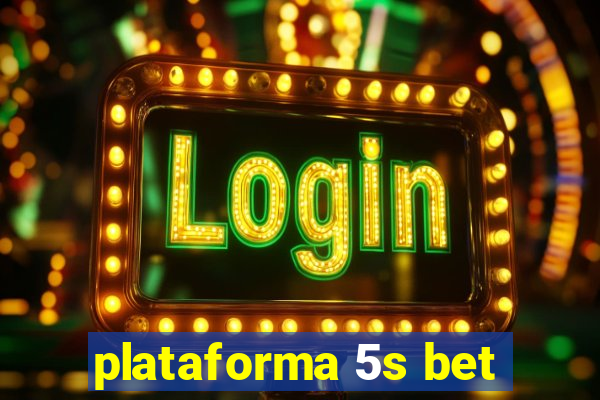 plataforma 5s bet