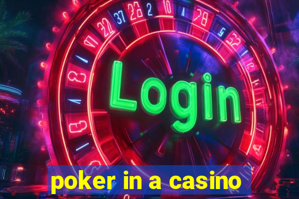 poker in a casino