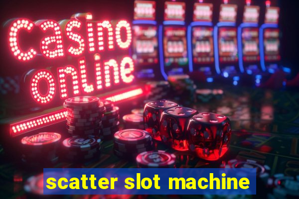 scatter slot machine