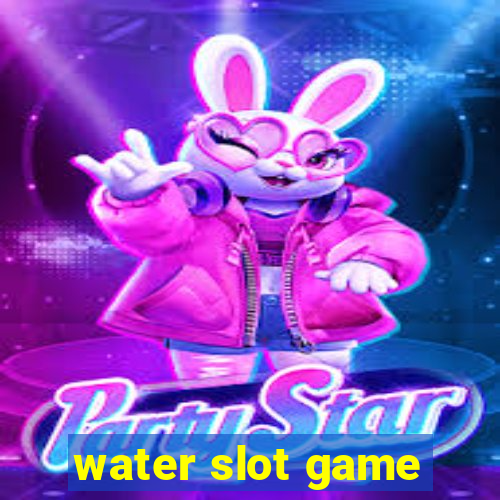 water slot game