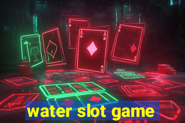 water slot game