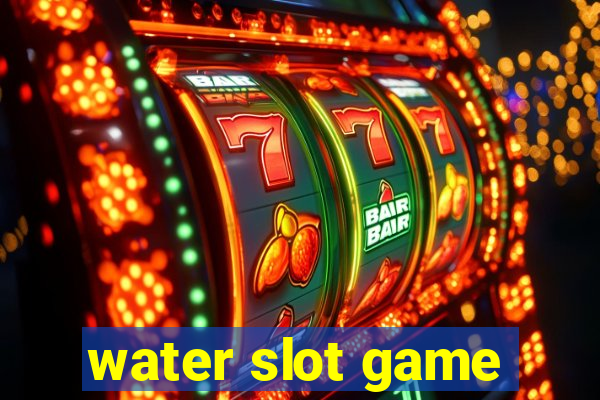 water slot game