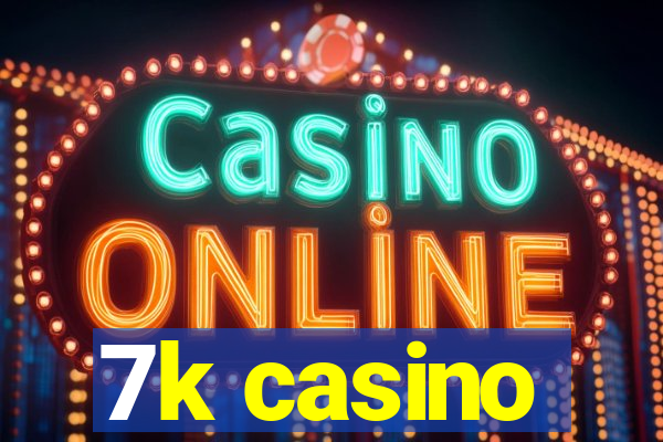 7k casino