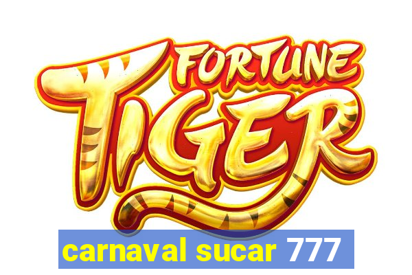 carnaval sucar 777