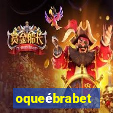 oqueébrabet