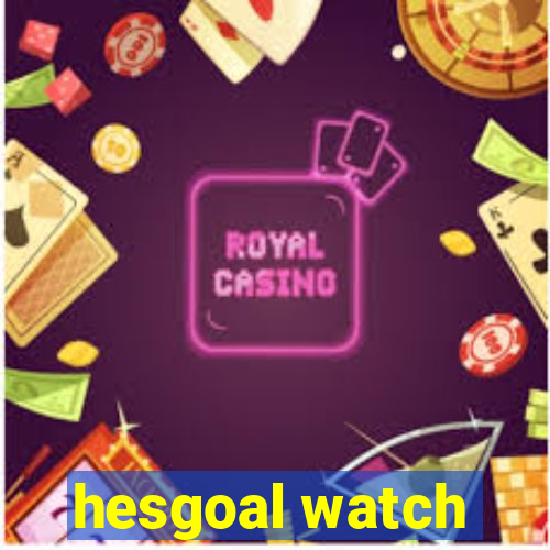 hesgoal watch