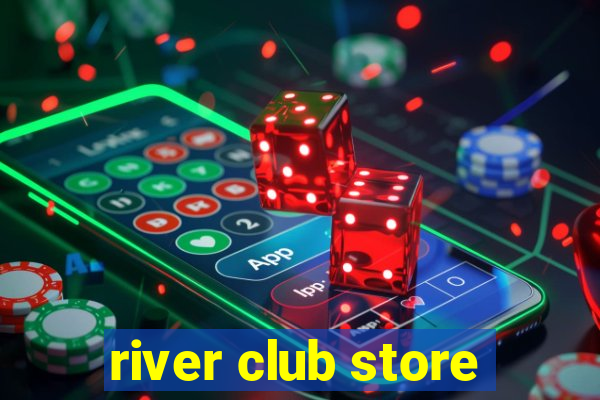 river club store