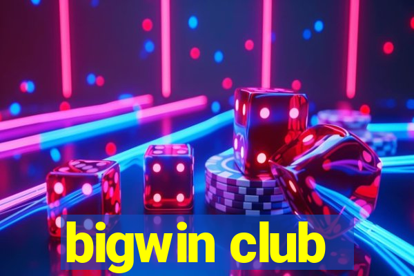 bigwin club