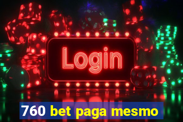 760 bet paga mesmo