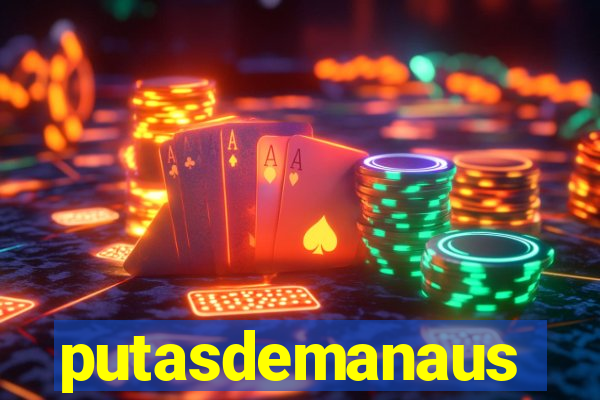 putasdemanaus