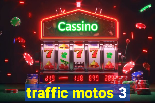 traffic motos 3