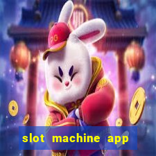 slot machine app with real money