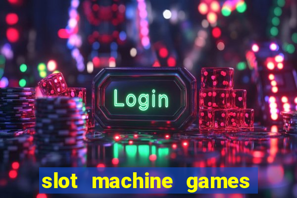 slot machine games for free