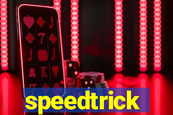 speedtrick