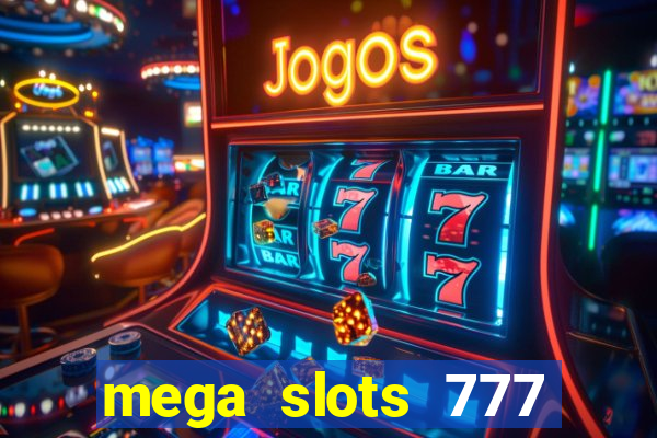 mega slots 777 casino online