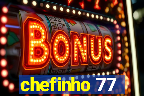 chefinho 77